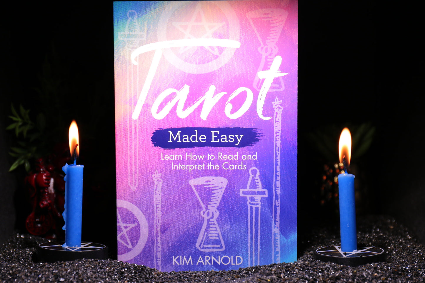 Tarot Made Easy: Learn How to Read and Interpret the Cards