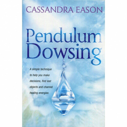 Pendulum Dowsing - Cassandra Eason
